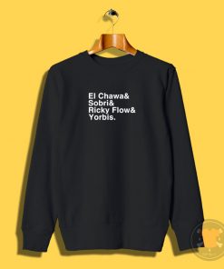 El Chawa Sobri Ricky Flow Yorbis Sweatshirt