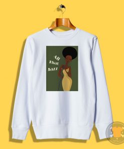 Ella Fitzgerald All That JAZZ Sweatshirt