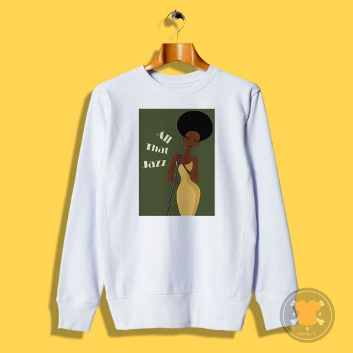 Ella Fitzgerald All That JAZZ Sweatshirt