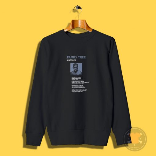 Family Tree Poem Tupac Rapper Quote Sweatshirt