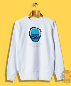 Feel The Bern 2 Sweatshirt