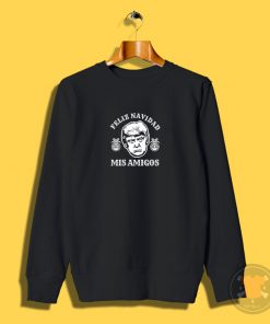 Feliz Navidad Trump Sweatshirt