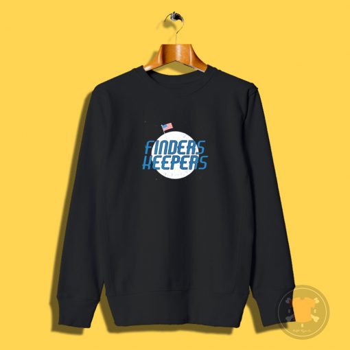 Finders Keepers Sweatshirt