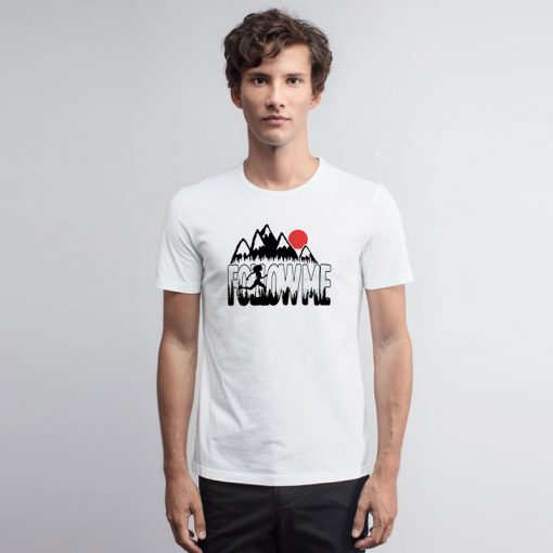 Follow Me and Run T Shirt