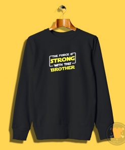 Force Brother Sweatshirt