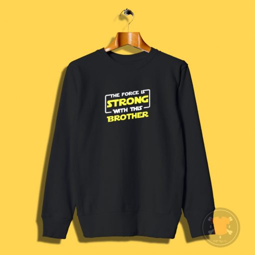 Force Brother Sweatshirt