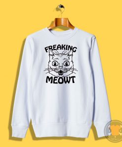 Freaking Meow Sweatshirt