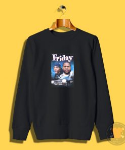 Friday Ice Cube and Chris Tucker Sweatshirt