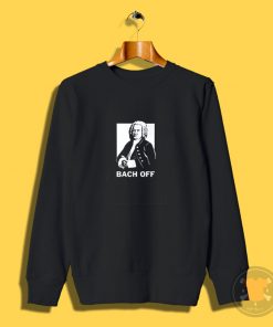 Funny Johann Sebastian Bach Pun Sweatshirt