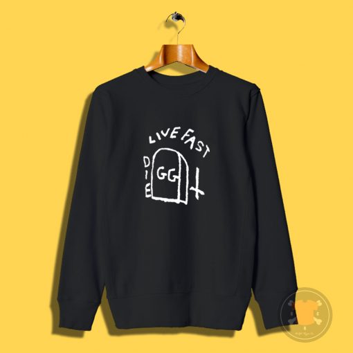 GG Allin Bite Live Fasr Die Sweatshirt