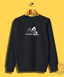 Gangsta Wife Sweatshirt