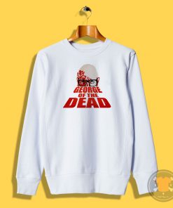 George of the Dead Sweatshirt