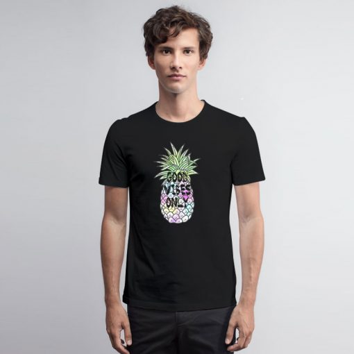 Good Vibes Only pineapple T Shirt