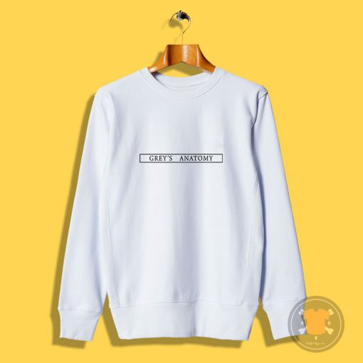 Greys Anatomy Sweatshirt