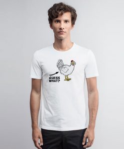 Guess What Chicken Butts T Shirt