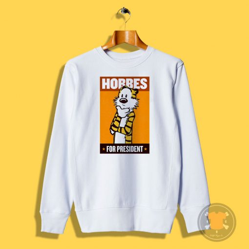 HOBBES FOR PRESIDENT Sweatshirt