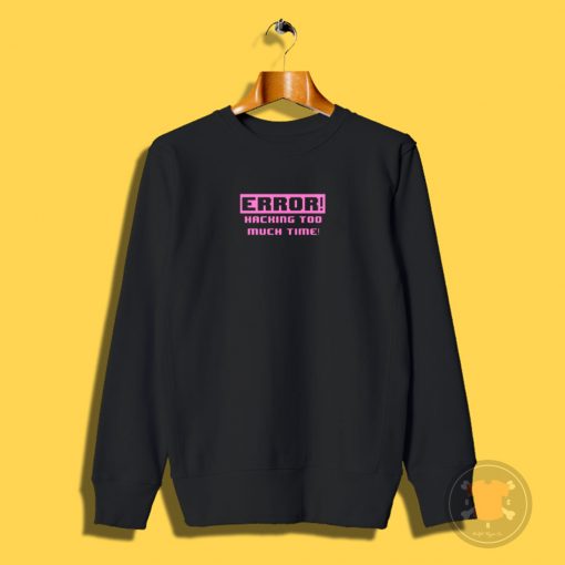 Hacking Error Sweatshirt