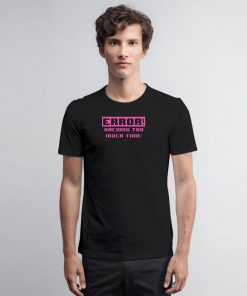 Hacking Error T Shirt