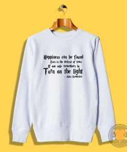 Happiness harry potter quotes Sweatshirt