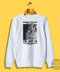 Harry Styles Live in Concert The Troubadour Sweatshirt