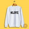 Hastage Love Sweatshirt