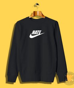 Hate Just Do It Sweatshirt