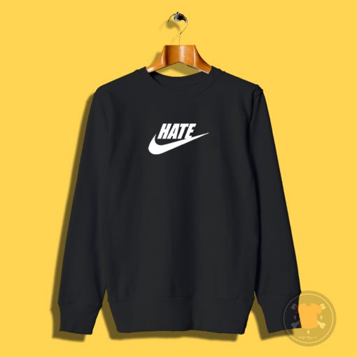 Hate Just Do It Sweatshirt