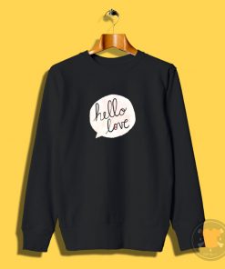 Hello Love Sweatshirt