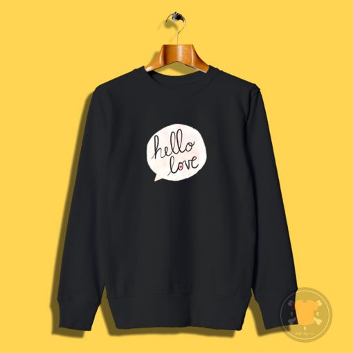 Hello Love Sweatshirt