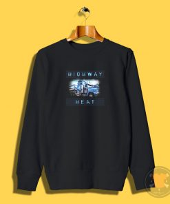 Highway heat Sweatshirt