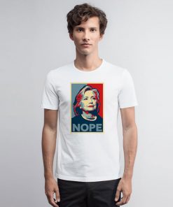 Hillary Clinton NOPE T Shirt