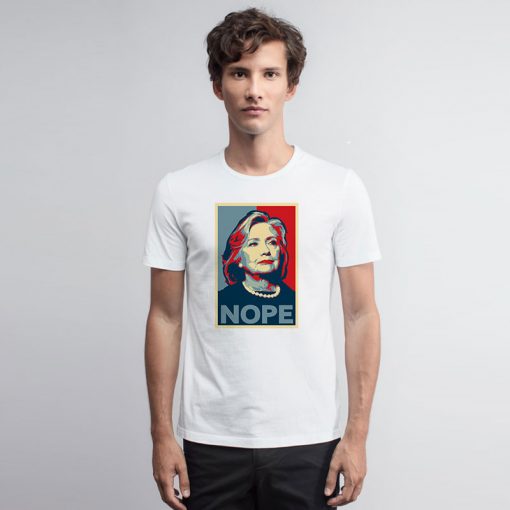 Hillary Clinton NOPE T Shirt