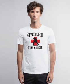 Hockey Give Blood Play Hockey T Shirt