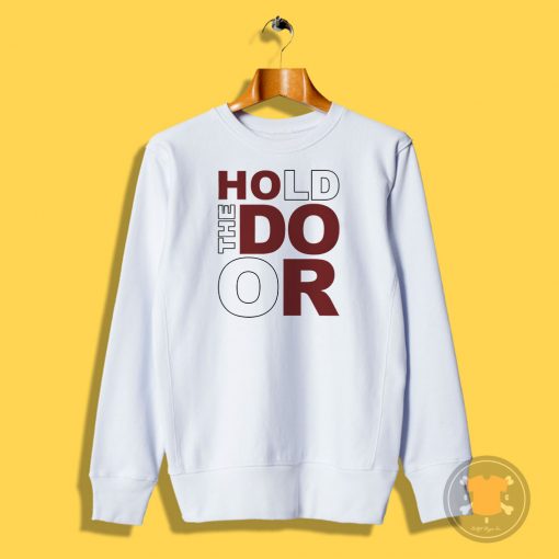 Hold The Door Sweatshirt