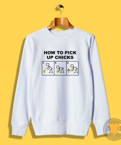 How2PickUpChix Sweatshirt