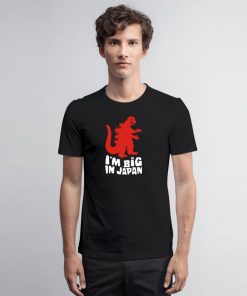 I Am Big In Japan T Shirt