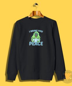 I Bring You Peace Sweatshirt