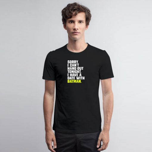 I Have a Date with Batman Quote T Shirt