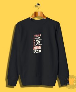 I Love Anime Sweatshirt