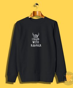 I Raid With Ragnar Viking Helmet Sweatshirt