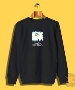 I Want To Make Believe Sweatshirt