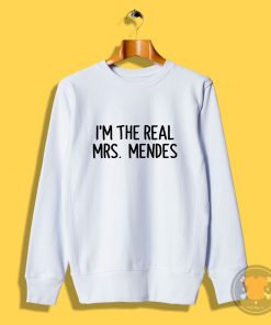 Im the real mrs mendes Sweatshirt