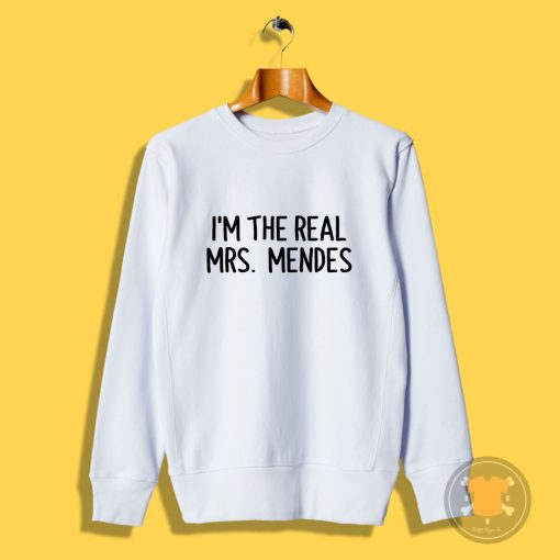 Im the real mrs mendes Sweatshirt