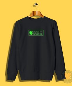 Interest level decreased Sweatshirt