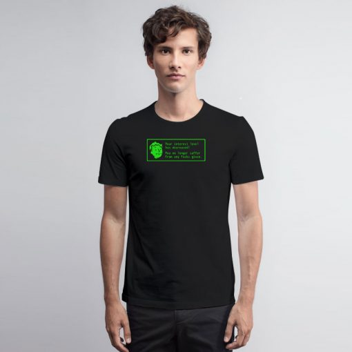 Interest level decreased T Shirt