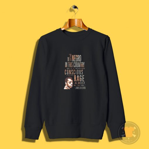 James Baldwin Rage Almost Al The Time Sweatshirt