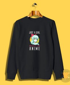 Just A Girl Who Really Loves Anime Sweatshirt