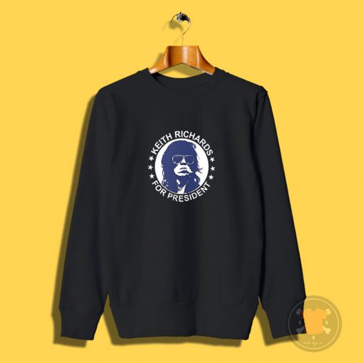 Keith Richards For President Sweatshirt