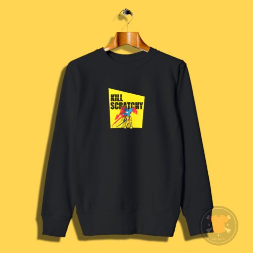 Kill Scratchy v2 Sweatshirt