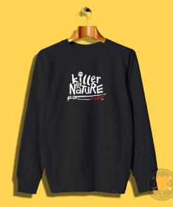 Killer by Nature Sweatshirt